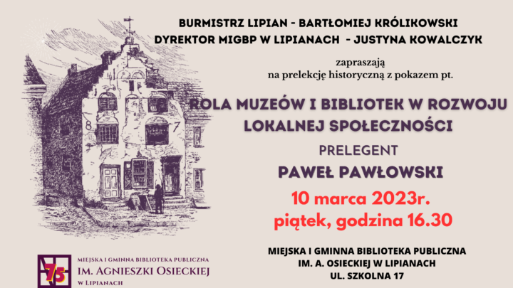 Rola muzeów i bibliotek w rozwoju lokalnej społeczności – prelekcja historyczna